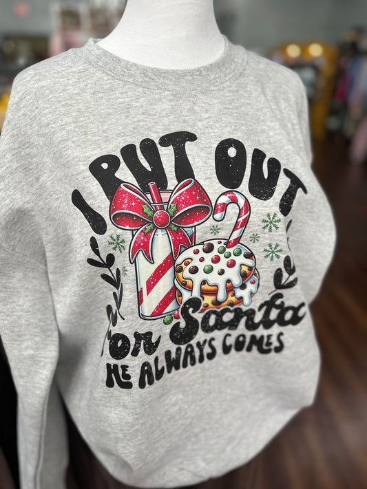 I Put Out For Santa Sweatshirt